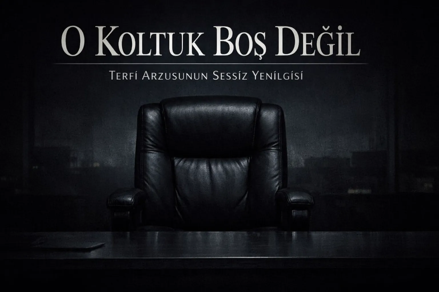 O Koltuk: Karanlık Bir İç Sesin Günlüğü